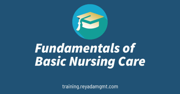 Fundamentals of Basic Nursing Care Course by Reyada CME|BLS Training Abu Dhabi